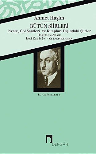 Bütün Şiirleri –Piyale, Göl Saatleri ve Kitapları Dışındaki Şiirler–