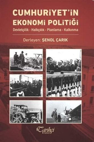 Cumhuriyet'in Ekonomi Politiği Devletçilik - Halkçılık - Planlama - Kalkınma