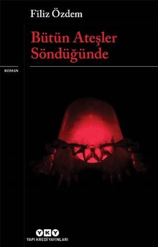 Bütün Atesler Söndügünde