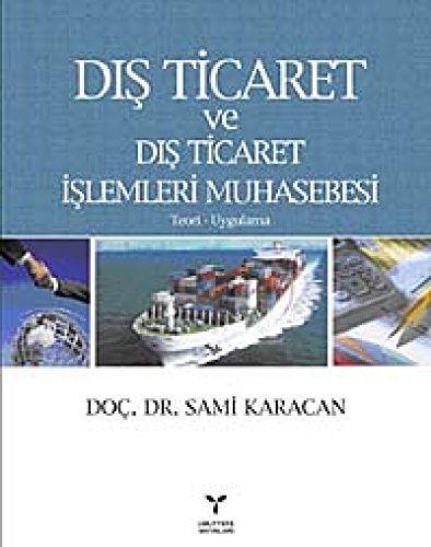 Dış Ticaret ve Dış Ticaret İşlemleri Muhasebesi Teori-uygulama