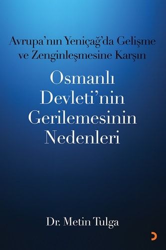 Osmanli Devletinin Gerilemesinin Nedenleri Avrupanin Yenicag da Gelisme ve Zenginlesmesine Karsin