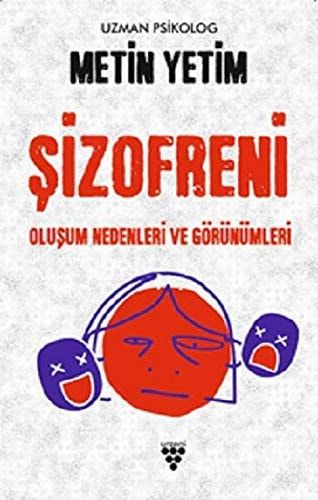 Sizofreni Olusum Nedenleri ve Görünümleri