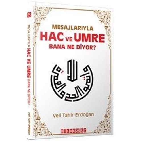 Mesajlariyla Hac ve Umre Bana Ne Diyor