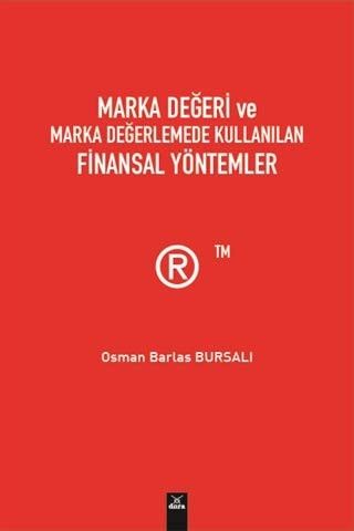 Marka Degeri ve Marka Degerlemede Kullanilan Finansal Yöntemler