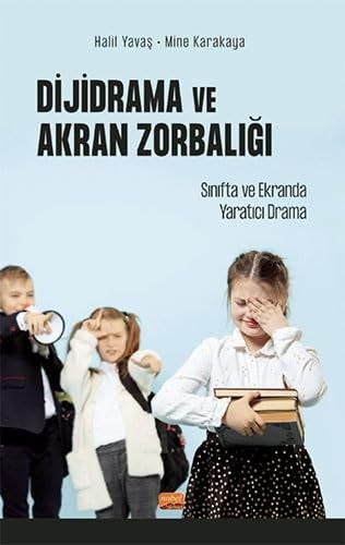 Dijidrama Ve Akran Zorbaligi:;Sinifta ve Ekranda Yaratici Drama