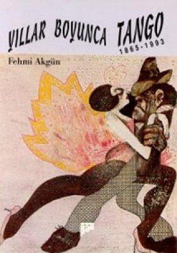 Yıllar Boyunca Tango, 1865-1993
