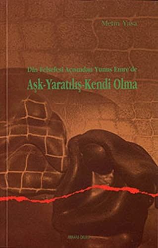 Din Felsefesi Açısından Yunus Emrede Aşk Yaratılış Kendi Olma