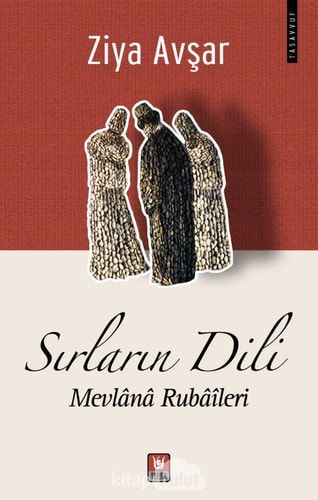 Sirlarin Dili; Mevlana Rubaileri