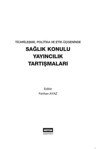 Ticarileşme, Politika ve Etik Üçgeninde Sağlık Konulu Yayıncılık Tartışmaları