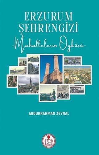 Erzurum Şehrengizi Mahallelerin Öyküsü