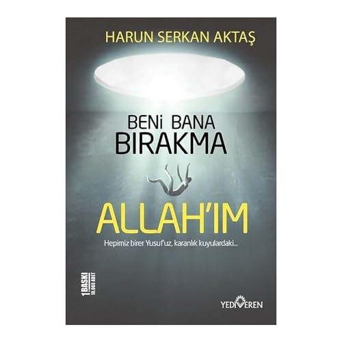Beni Bana Birakma Allahim