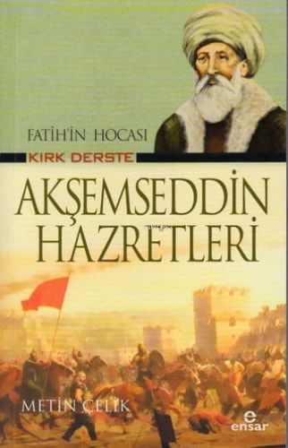Fatihin Hocasi Kirk Derste Aksemseddin Hazretleri
