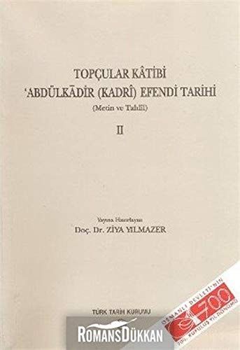 Topcular Katibi Abdulkadir (Kadri) Efendi Tarihi 2. Cilt