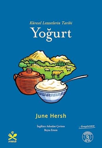 Everest Yayınları Yoğurt: Küresel Lezzetlerin Tarihi By June Hersh, Turkish Language History Book, 192 Pages (Turkish Edition)