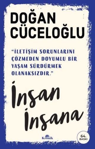 Insan Insana Iletisim Sorunlarini Cözmeden Doyumlu Bir Yasam Sürdürmek Olanaksizdir.