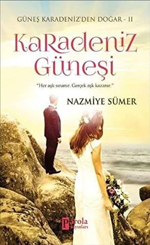 Karadeniz Günesi Günes Karadenizden Dogar 2 - Her Ask Sinanir. Gercek Ask Kazanir.