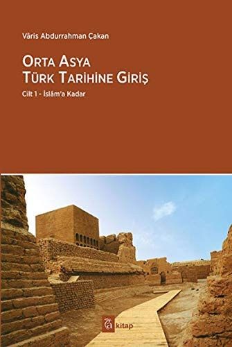 Orta Asya Türk Tarihine Giris Cilt 1 - Islama Kadar