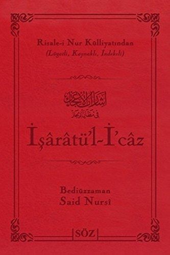 Isaratül Icaz Risale-i Nur Külliyatindan Lügatli, Kaynakli, Indeksli Ciltli