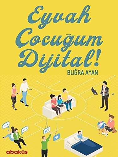 Eyvah Çocuğum Dijital!