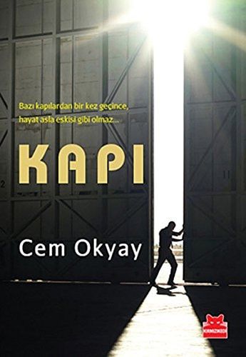 Kapi Bazi Kapilardan Bir Kez Gecince, Hayat Asla Eskisi Gibi Olmaz...