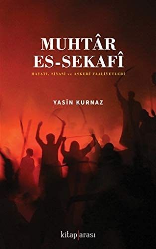 Muhtar Es-Sekafi: Hayati, Siyasi ve Askeri Faaliyetleri