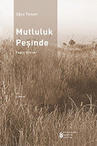 Mutluluk Pesinde - Toplu Şiirler