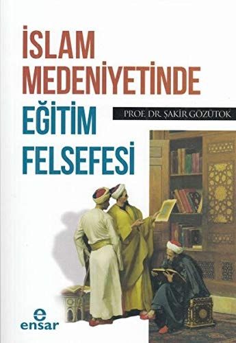 Islam Medeniyetinde Egitim Felsefesi