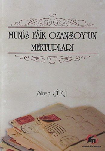 Munis Fâik Ozansoy'un Mektupları