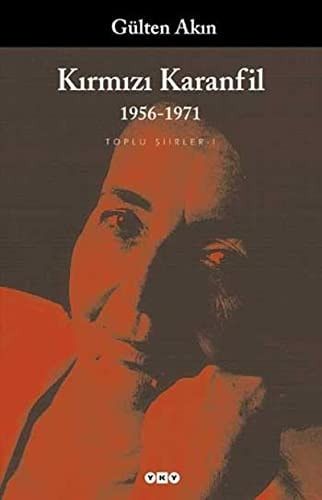 Toplu Şiirler: Kırmızı Karanfil, 1956-1971