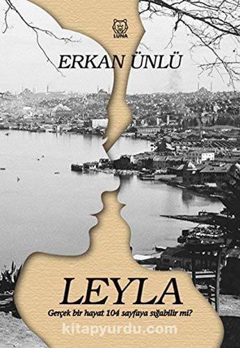 "Leyla" Gerçek Bir Hayat 104 Sayfaya Sığabilir mi?
