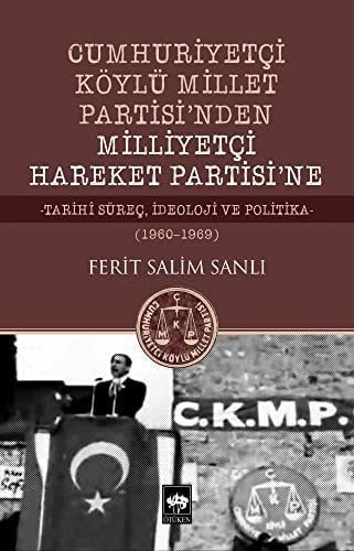 Cumhuriyetçi Köylü Millet Partisi'nden Milliyetçi Hareket Partisi'ne Tarihî Süreç, İdeoloji ve Politika (1960-1969)