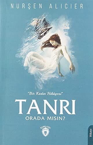 Tanri Orada Misin Bir Kadin Hikayesi