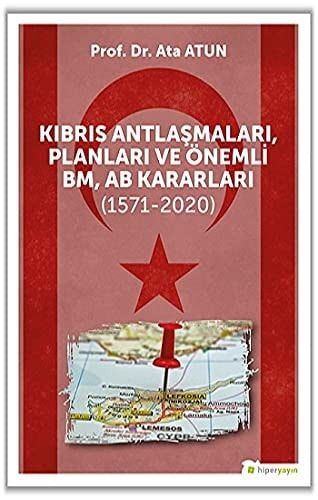 Kıbrıs Antlaşmaları, Planları ve Önemli Bm, AB Kararları (1571-2020)