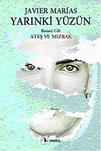 Yarinki Yüzün Cilt 1 - Ates ve Mizrak
