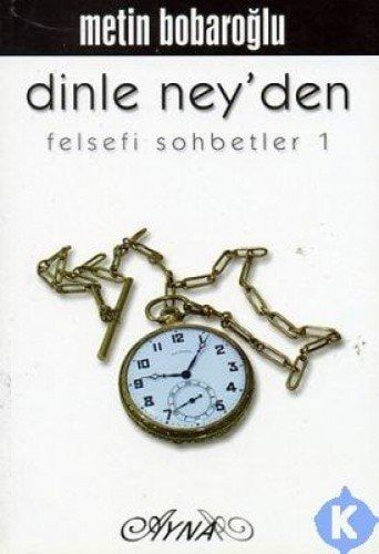Dinle Ney'den Felsefi Sohbetler 1
