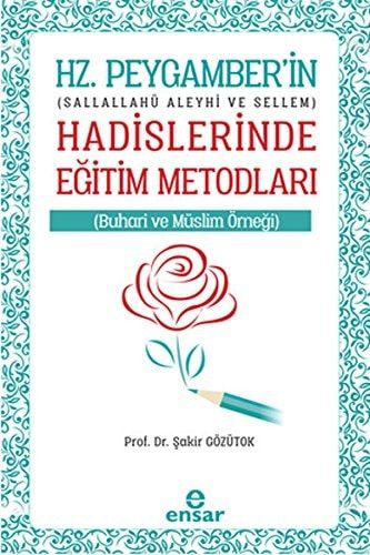 Hz. Peygamber'in Hadislerinde Egitim Metodlari
