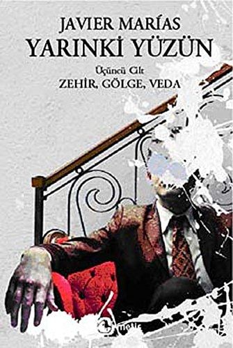 Yarinki Yuzun Cilt 3: Zehir, Golge, Veda