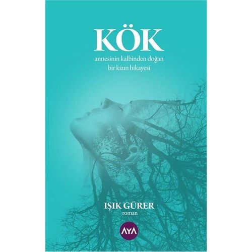 Kök Annesinin Kalbinden Doğan Bir Kızın Hikayesi