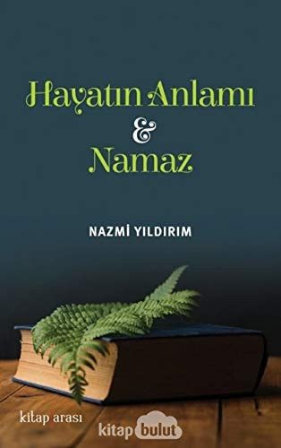 Hayatın Anlamı ve Namaz