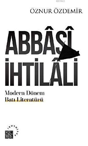 Abbâsî Ihtilali - Modern Dönem Bati Literatürü