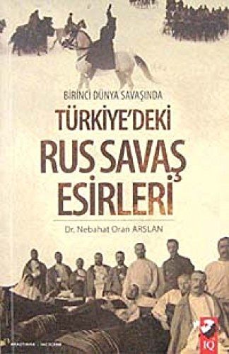 Türkiyedeki Rus Savas Esirleri