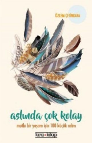 Aslinda Cok Kolay Mutlu Bir Yasam Icin 100 Kücük Adim