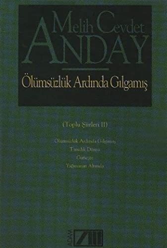 Ölümsüzlük Ardında Gılgamış - Toplu Şiirleri 2