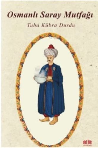 Osmanlı Saray Mutfağı Matbah-ı Âmire