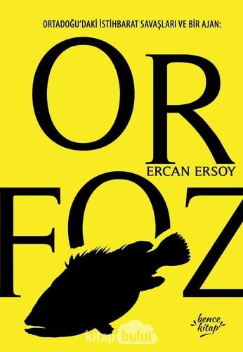 Orfoz Ortadogudaki Istihbarat Savaslari ve Bir Ajan