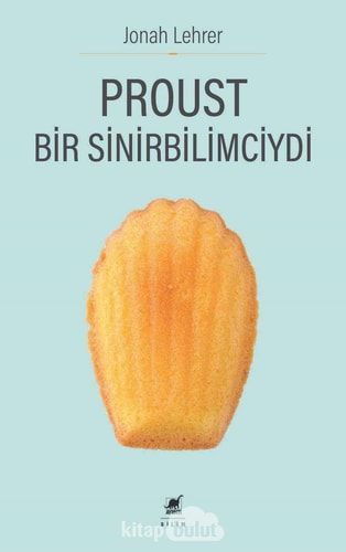 Proust Bir Sinirbilimciydi