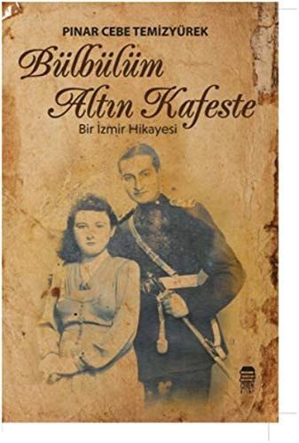Bülbülüm Altin Kafeste Bir Izmir Hikayesi