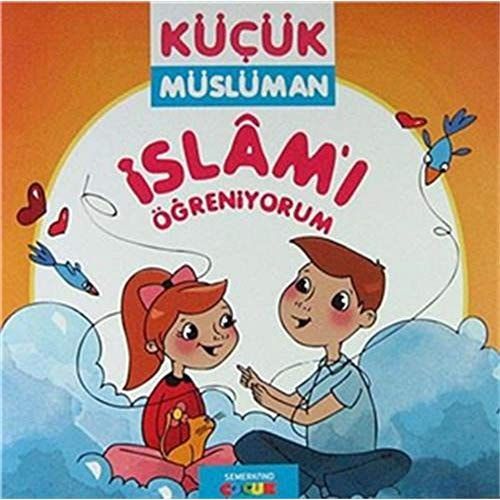 İslam'i Ogreniyorum / Küçük Musluman