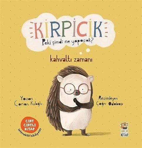 Kirpicik Peki Simdi Ne Yapacak - Kahvalti Zamani Cirt Cirtli Hikaye Kitabi