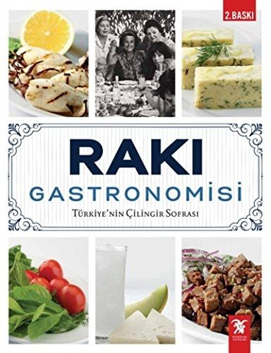 Rakı Gastronomisi - Türkiye'nin Çilingir Sofrası
